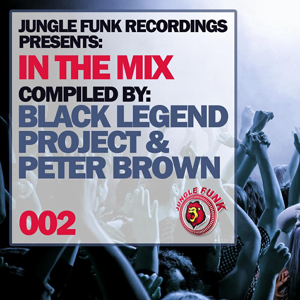 Постер альбома In The Mix Vol.002 - Compiled By Black Legend Project & Peter Brown
