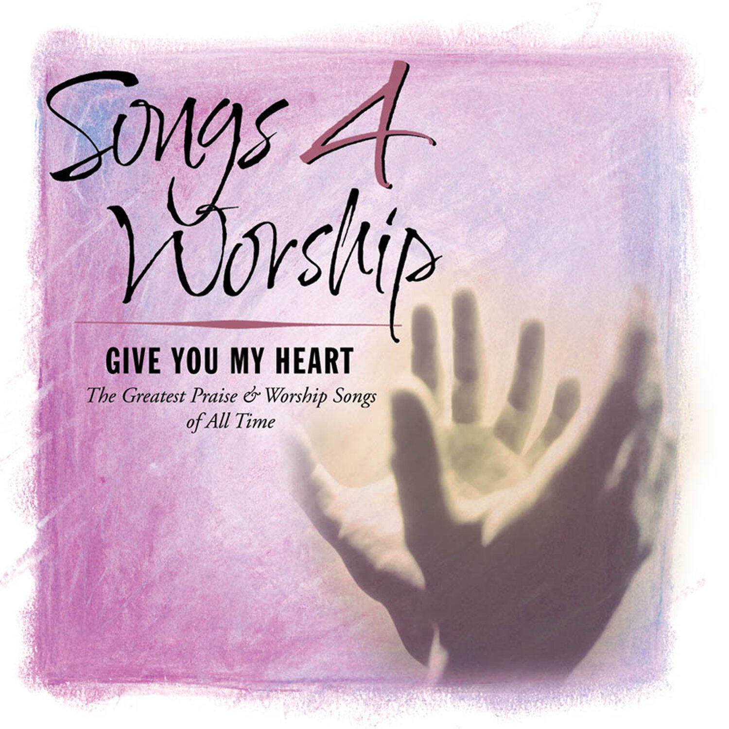 Релиз Songs 4 Worship: I Give You My Heart
