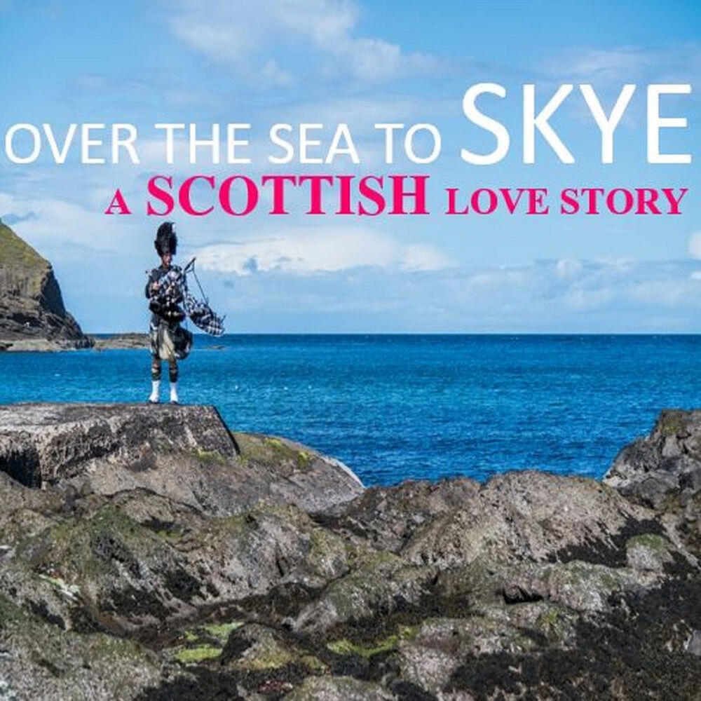 Релиз Over the Sea to Skye: A Scottish Love Story