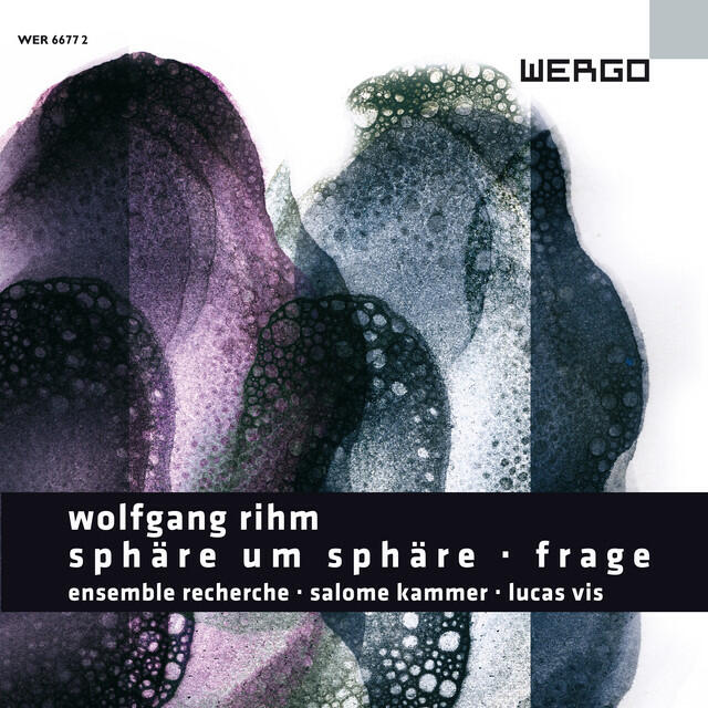Постер альбома Wolfgang Rihm: Sphäre um Sphäre / Frage