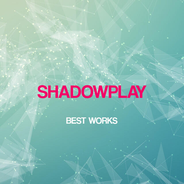 Релиз Shadowplay Best Works