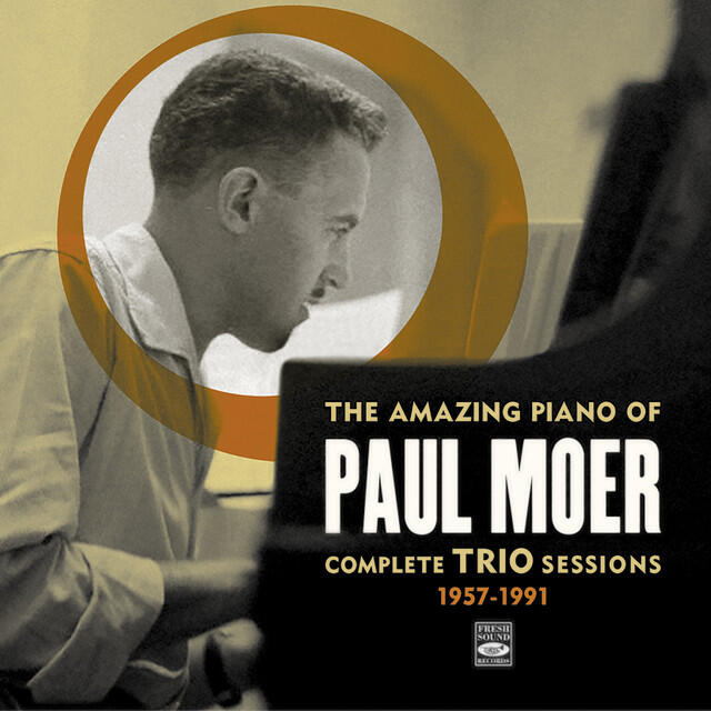 Релиз The Amazing Piano of Paul Moer: Complete Trio Sessions 1957-1991
