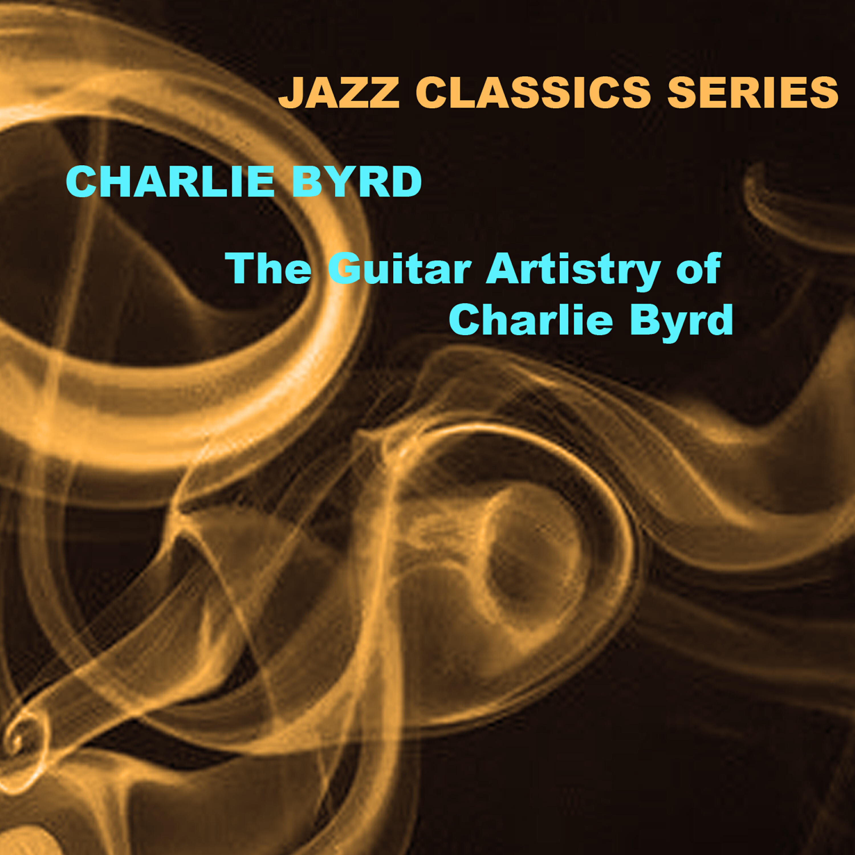 Релиз Jazz Classics Series: The Guitar Artistry of Charlie Byrd