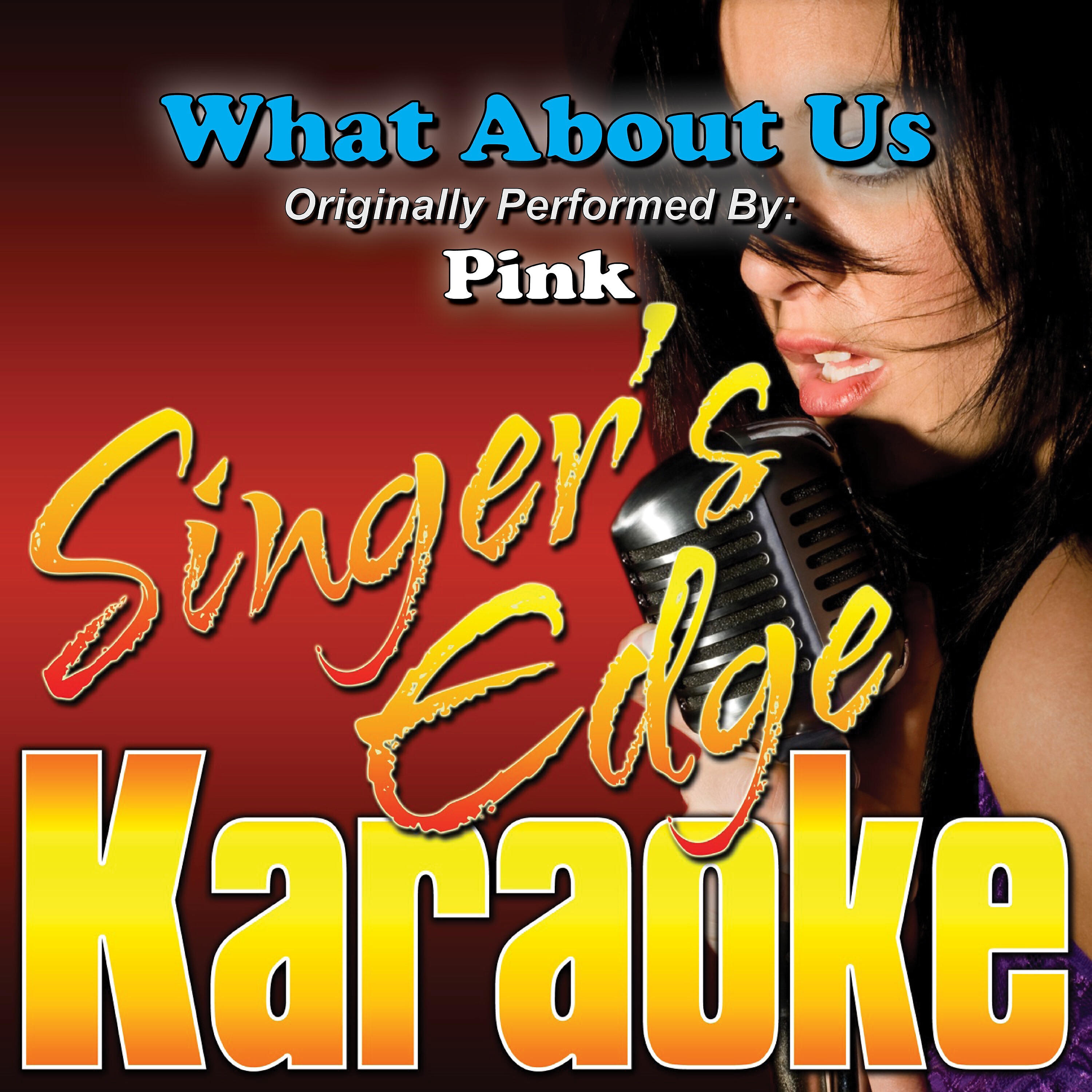 Релиз What About Us (Originally Performed by Pink) [Karaoke Version]