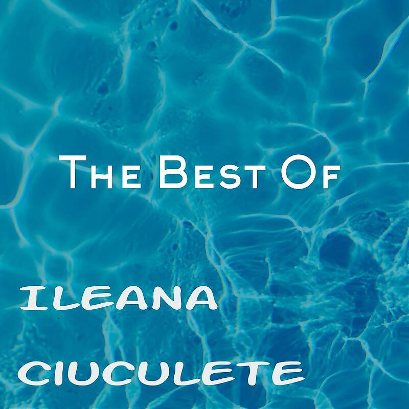 Релиз The Best of Ileana Ciuculete