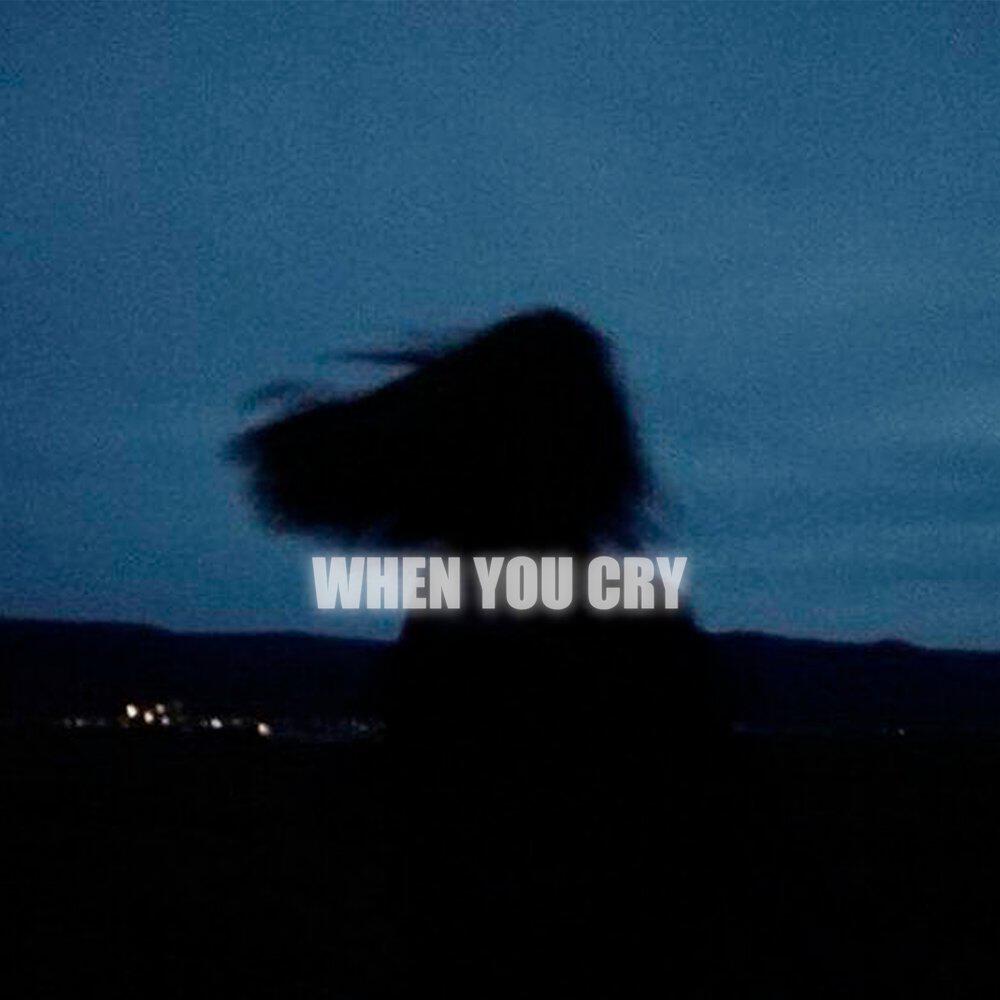 Релиз WHEN YOU CRY