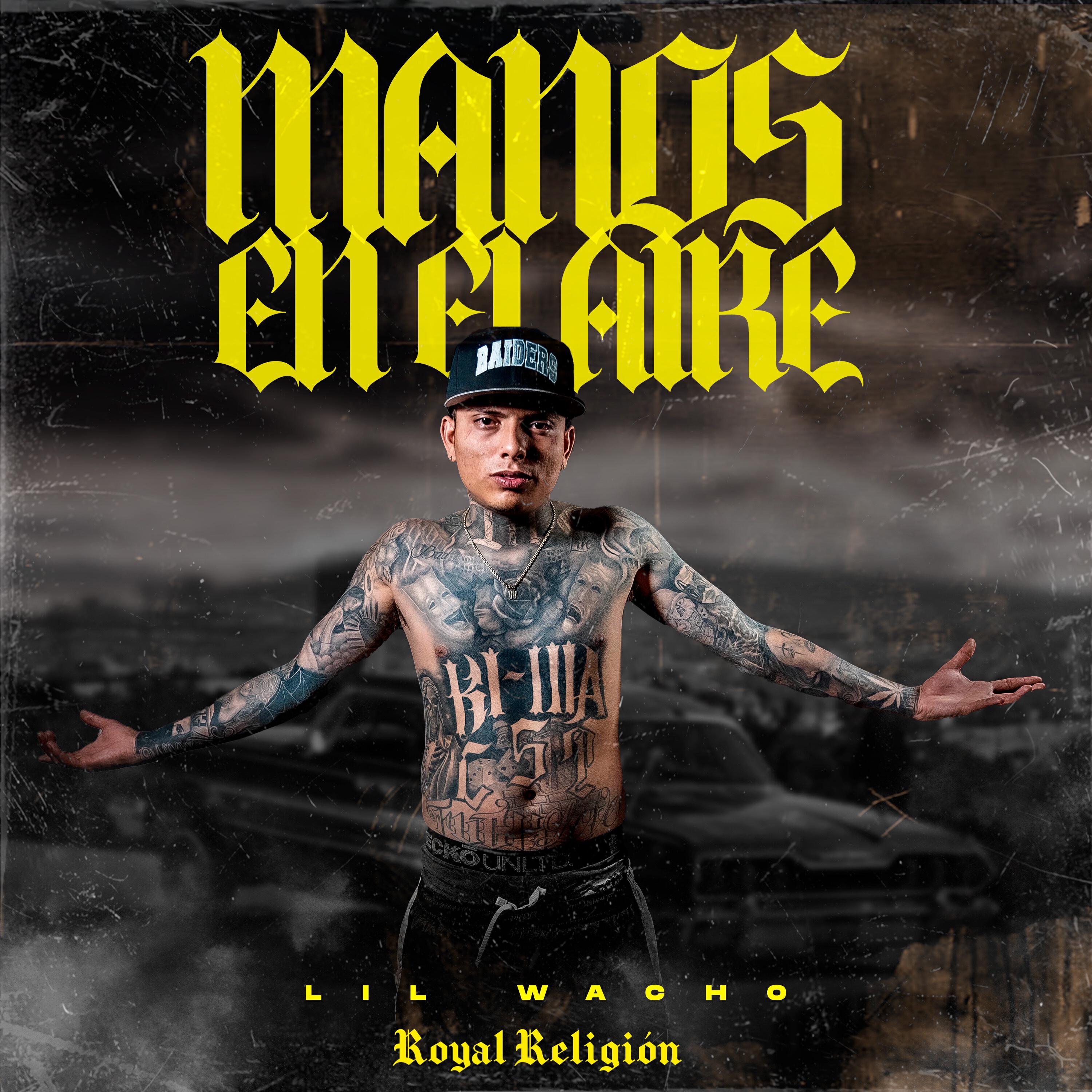 Скачать песню Lil Wacho, Royal Religion - Manos En El Aire бесплатно в MP3 для Android и iOS