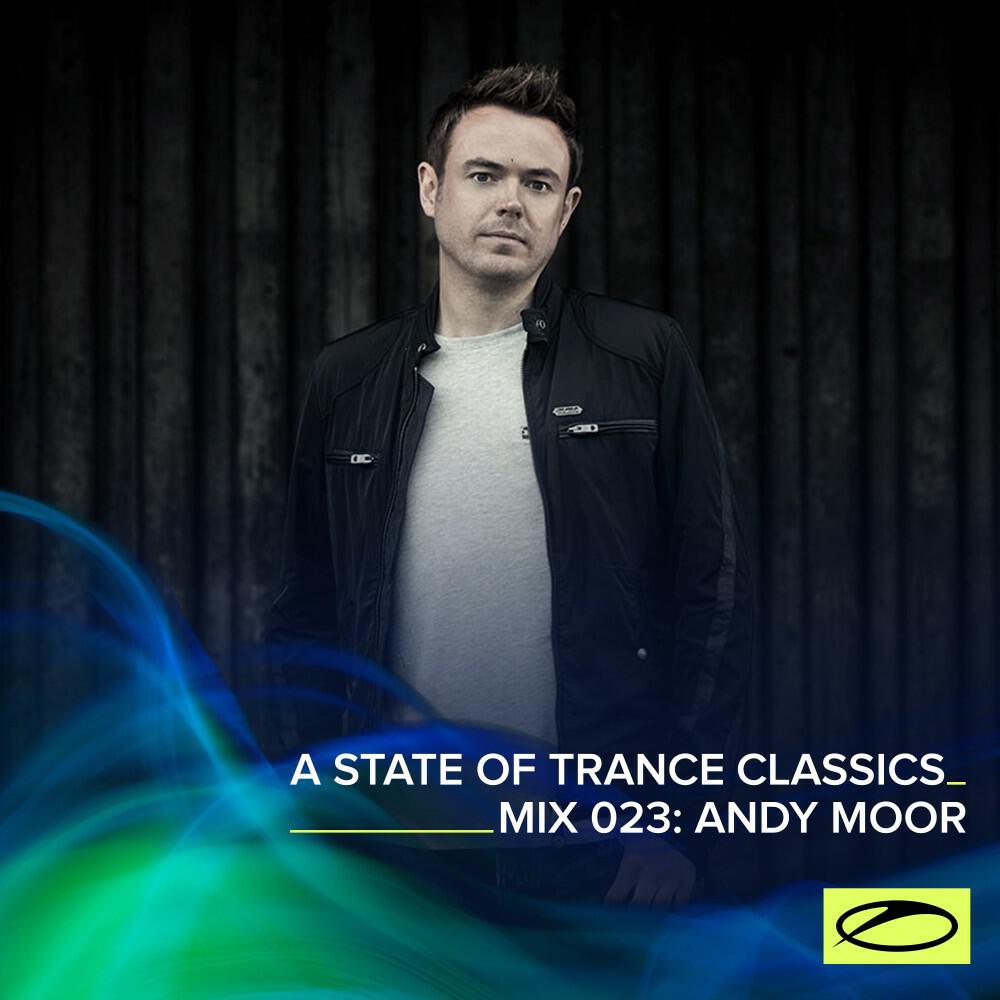 Релиз A State of Trance Classics - Mix 023: Andy Moor