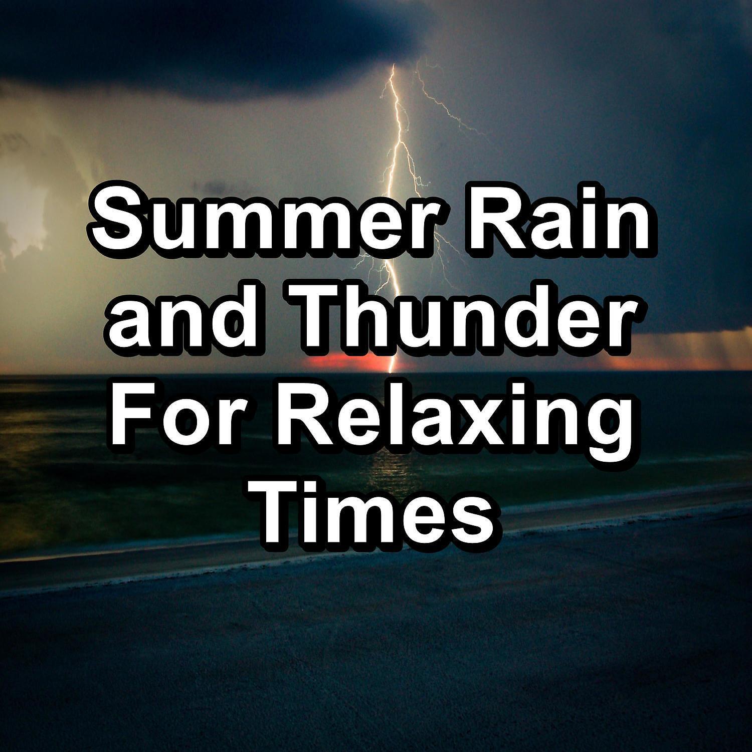 Релиз Summer Rain and Thunder For Relaxing Times