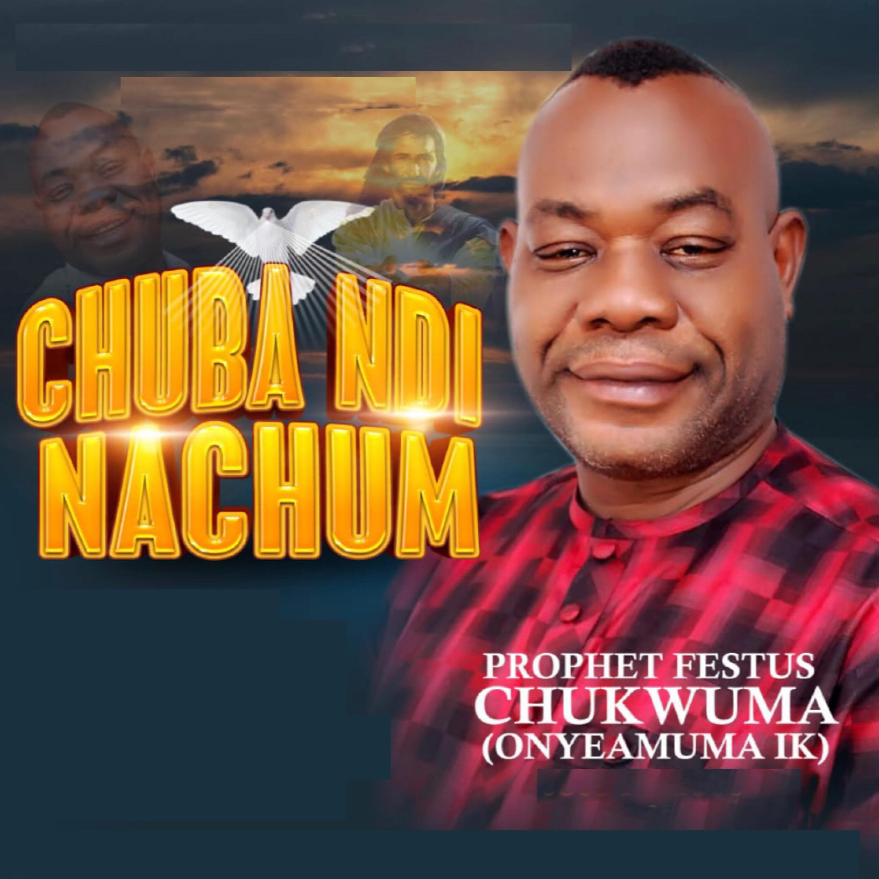 Prophet festus Chukwuma Onyeoma Ik