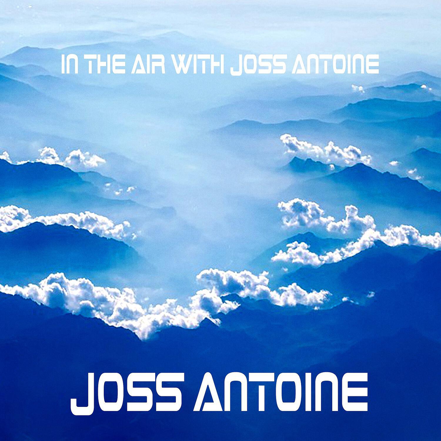 Релиз In the Air with Joss Antoine