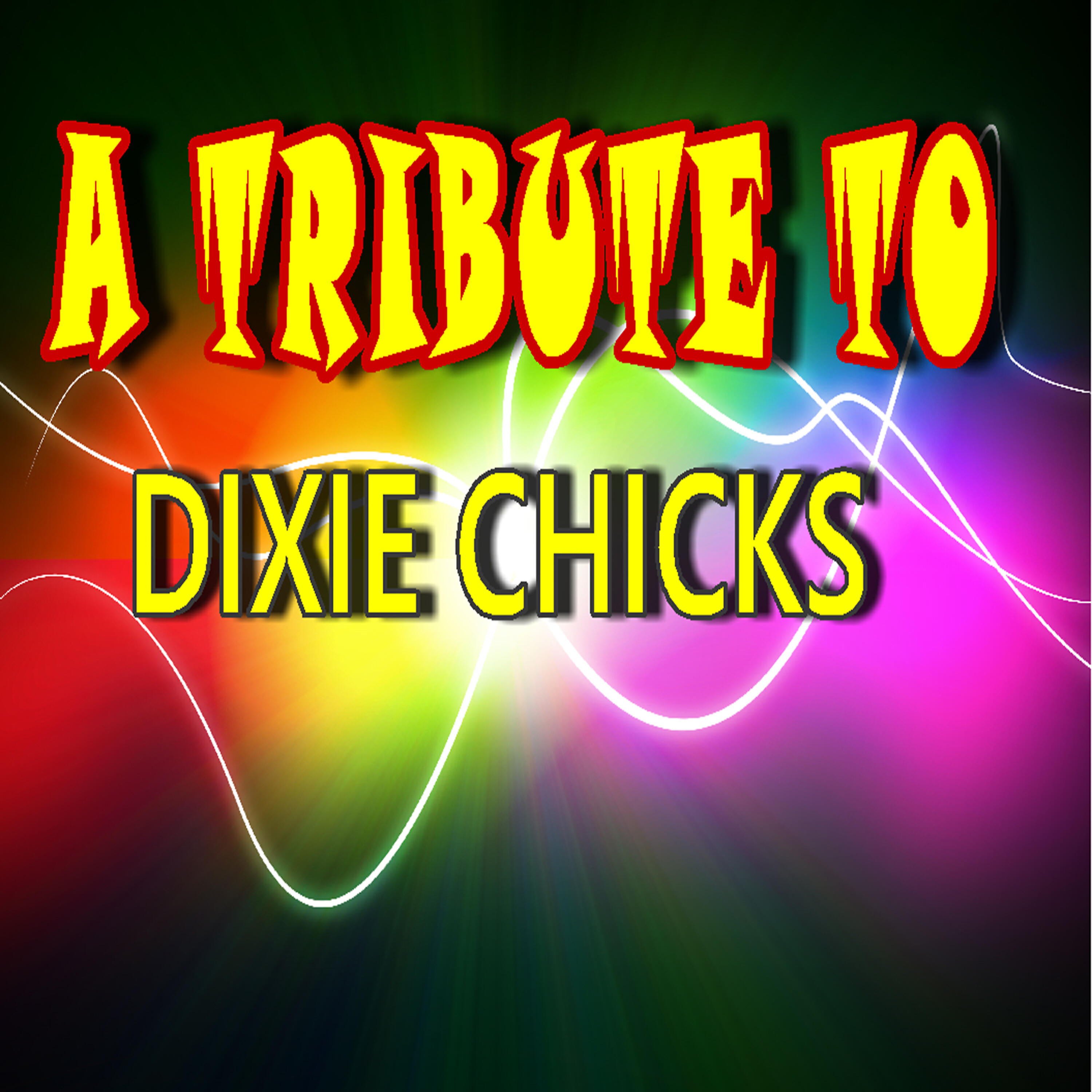 Релиз A Tribute to Dixie Chicks EP (Special Edition)
