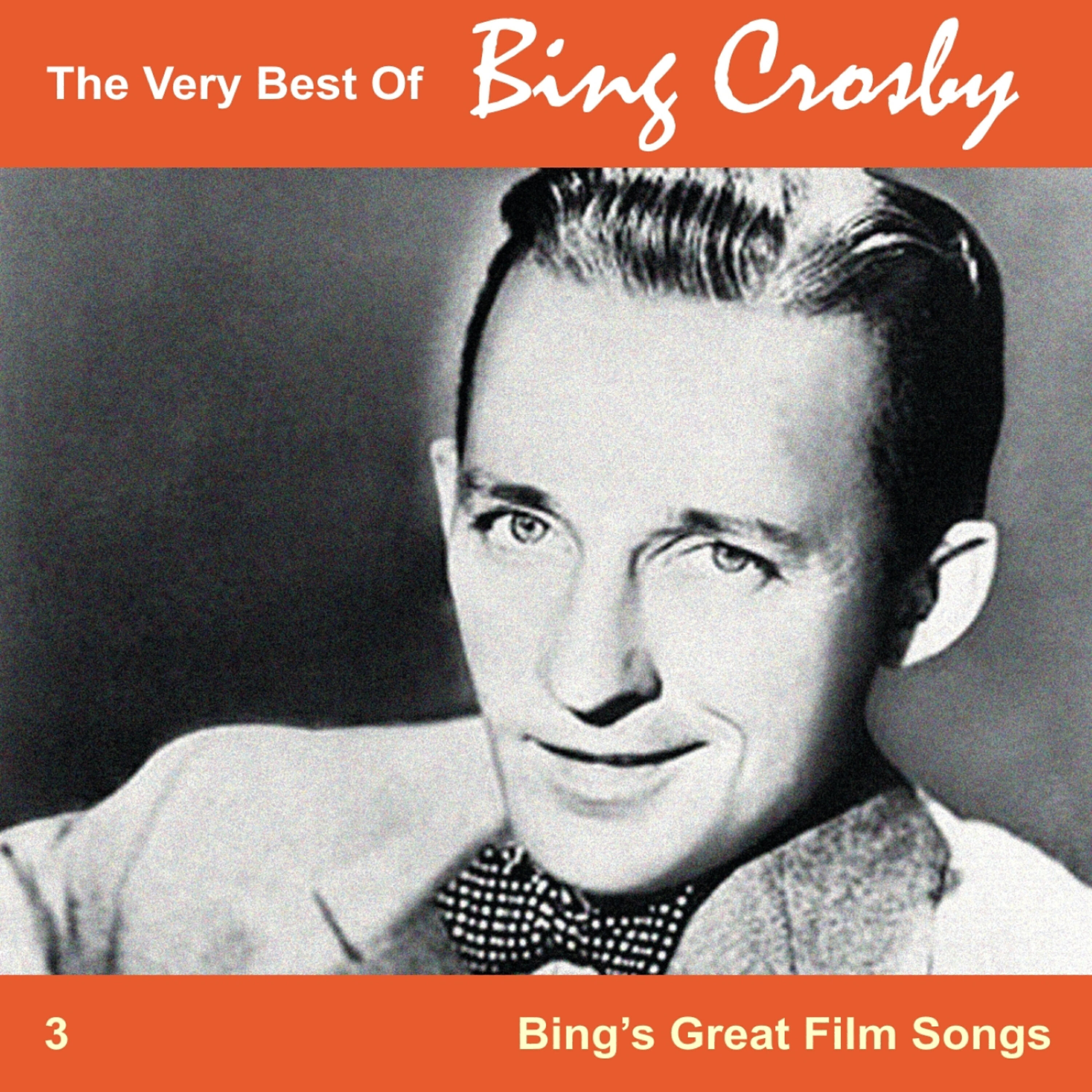 Релиз The Very Best of Bing, Vol. 3 - Bing's Great Film Songs