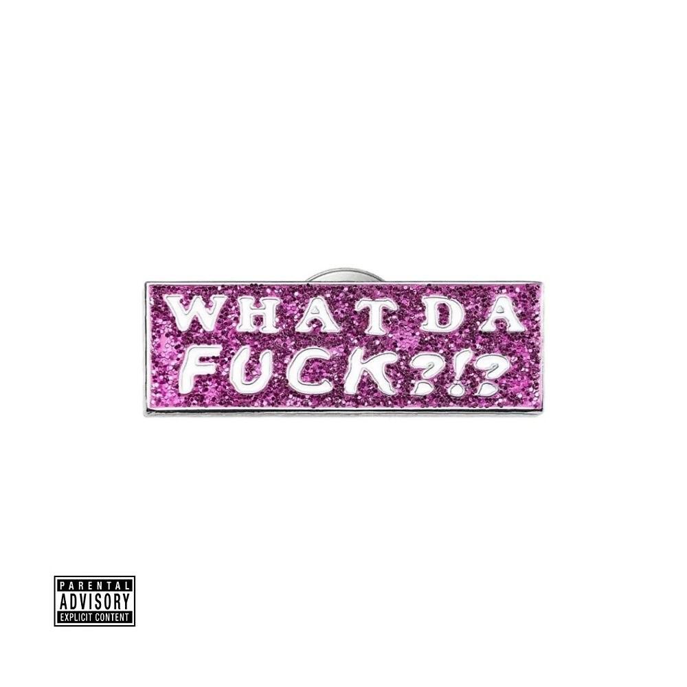 Релиз What DA F*CK!
