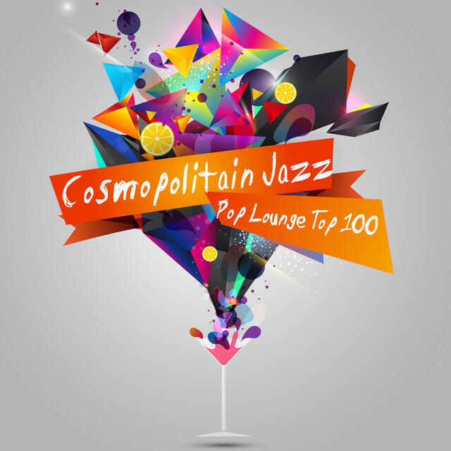 Постер альбома Cosmopolitain Jazz Pop Lounge Top 100
