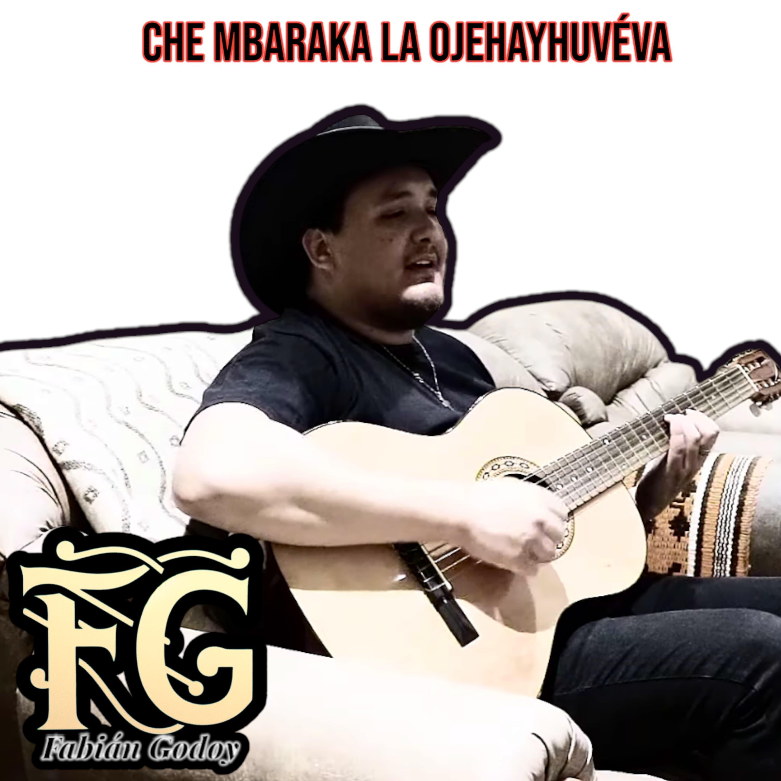 Релиз Che Mbaraka la Ojehayhuvéva