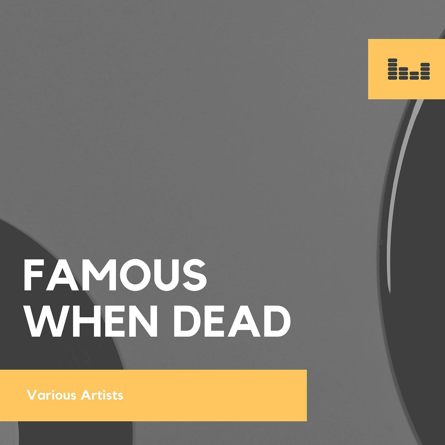 Релиз Famous When Dead