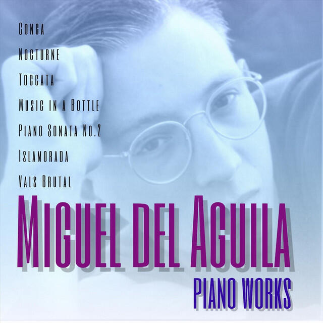 Релиз Miguel del Águila Piano Works