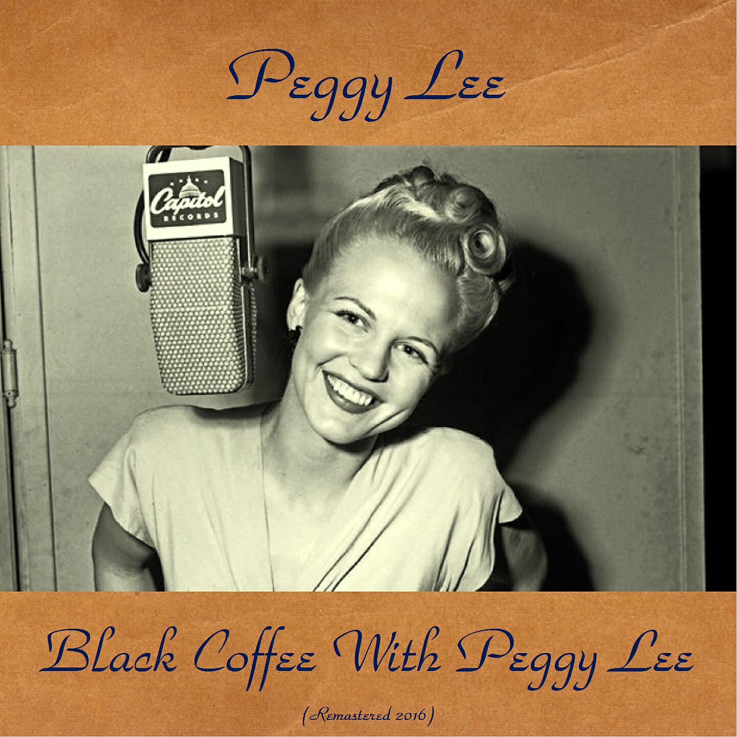 Релиз Black Coffee with Peggy Lee (Remastered 2016)
