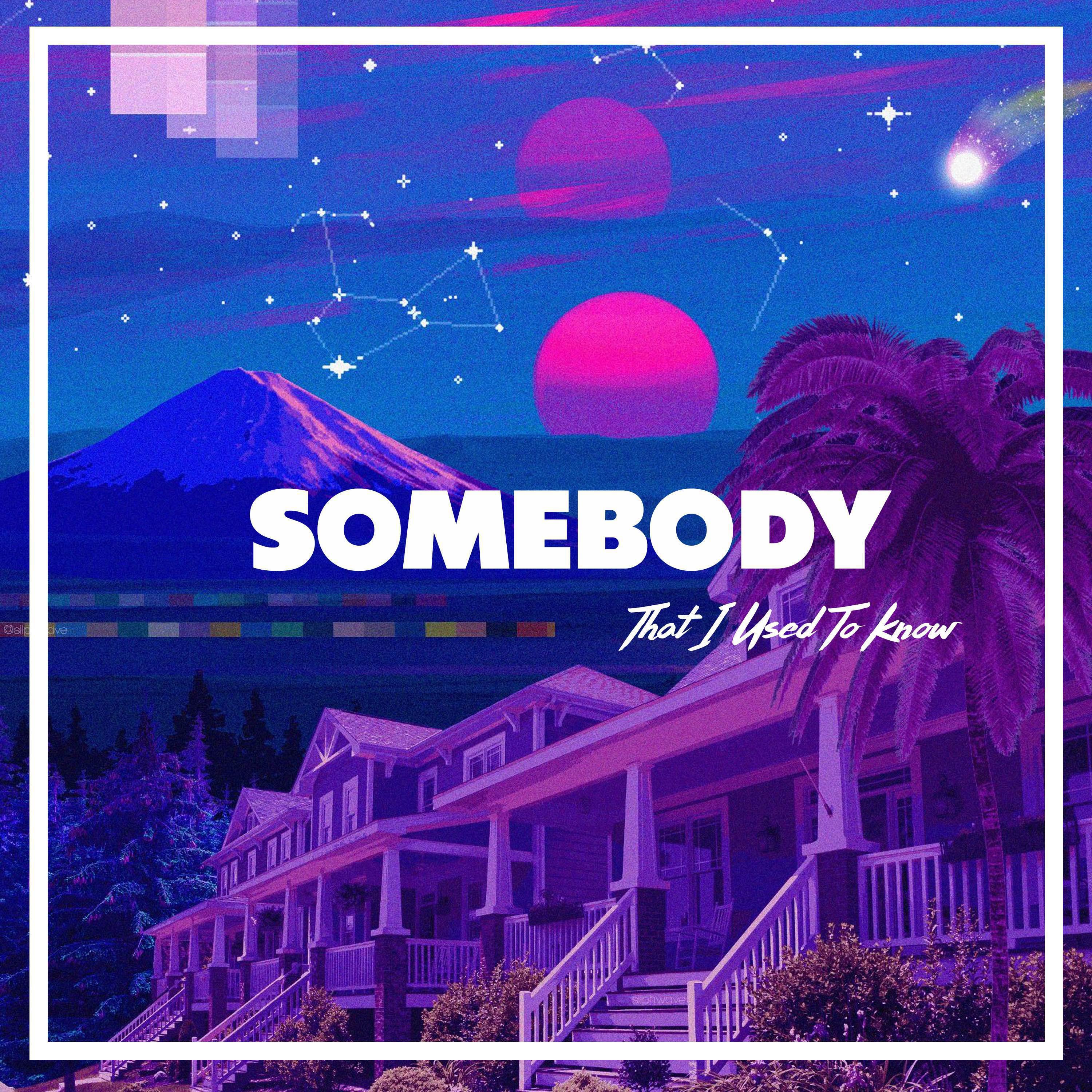 Релиз Somebody That I Used To Know