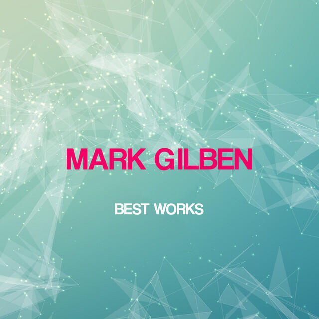 Релиз Mark Gilben Best Works