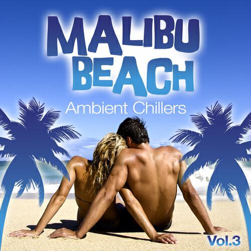 Релиз Malibu Beach Ambient Chillers, Vol.3 (Global Chill Out and Erotic Lounge Pearls)