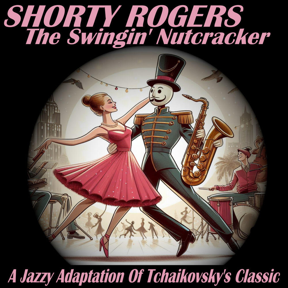 Релиз The Swingin' Nutcracker a Jazzy Adaptation of Tchaikovsky's Classic