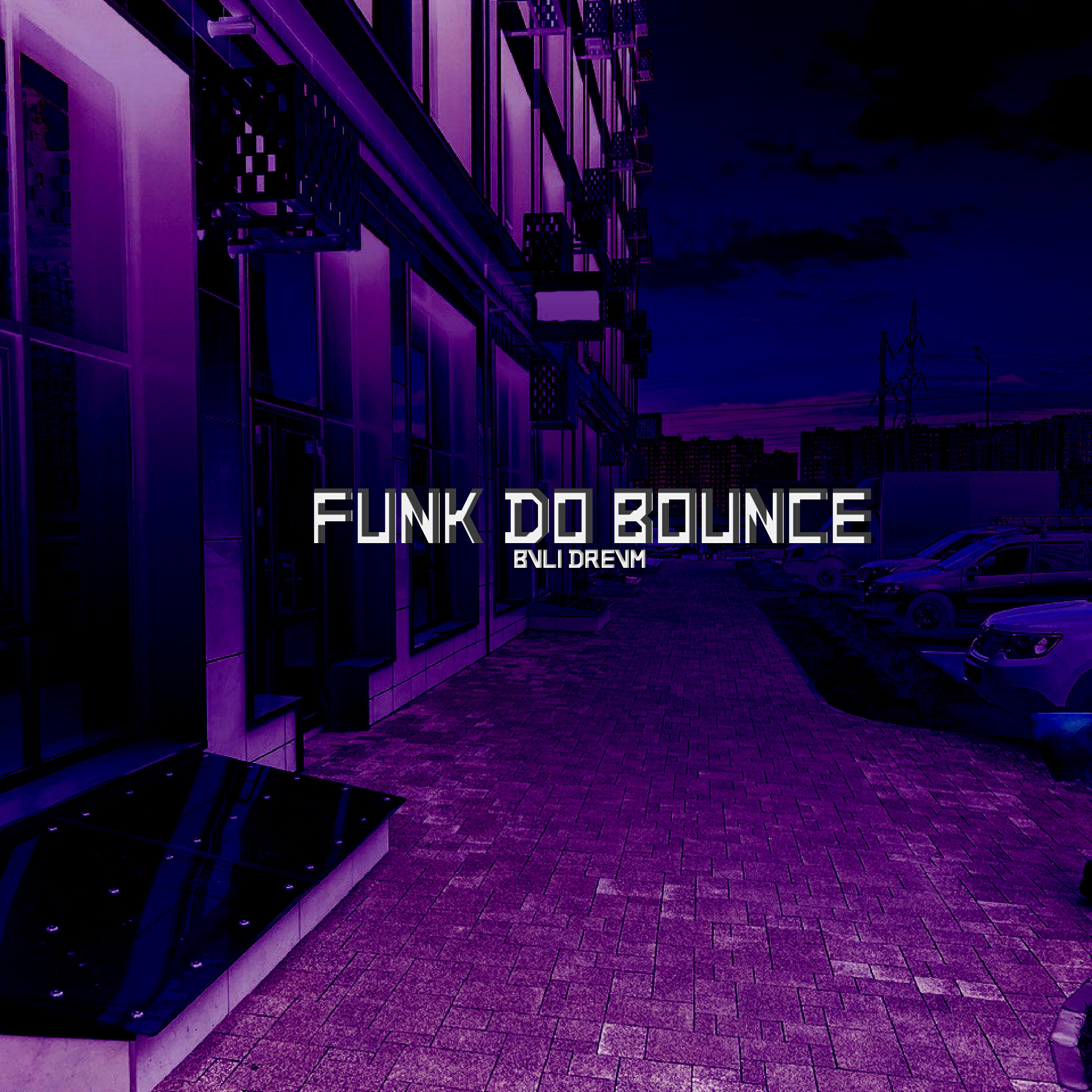 Релиз Funk Do Bounce
