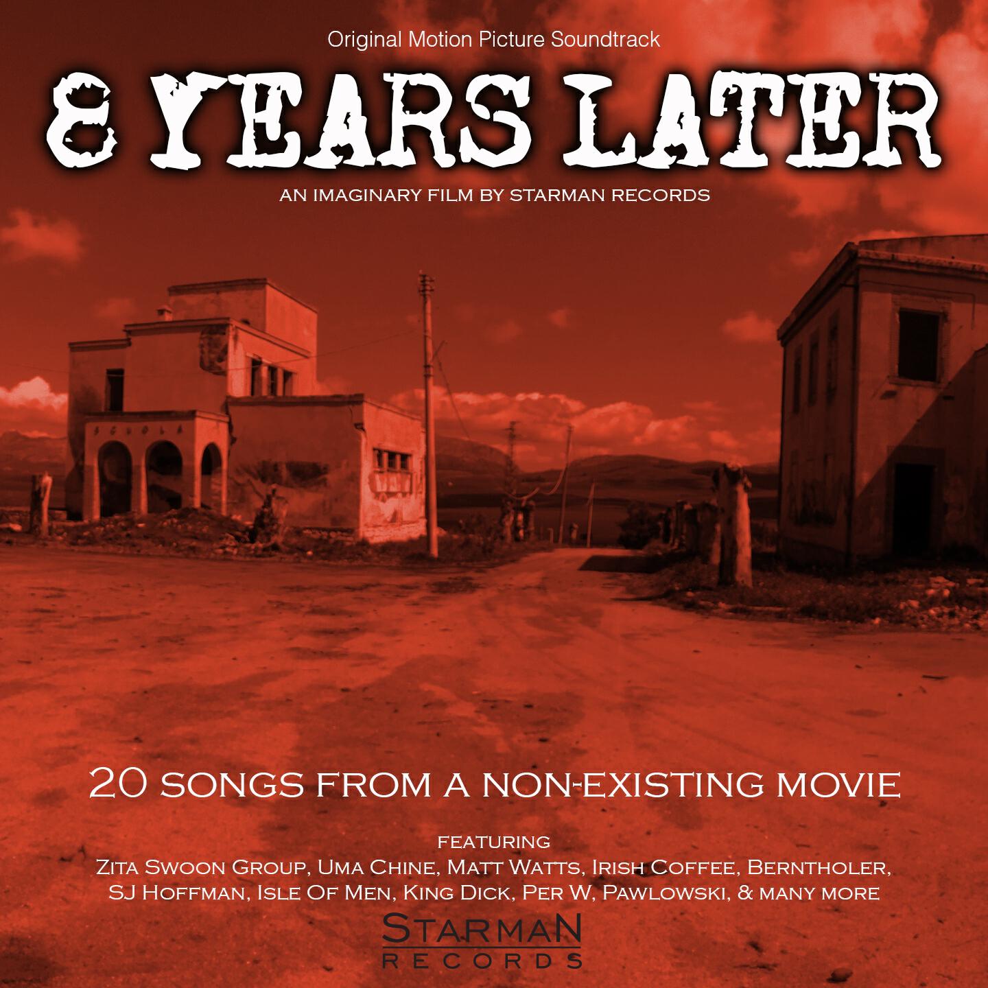 Релиз 8 Years Later (20 Songs From a Non-Existing Movie) [Original Motion Picture Soundtrack]