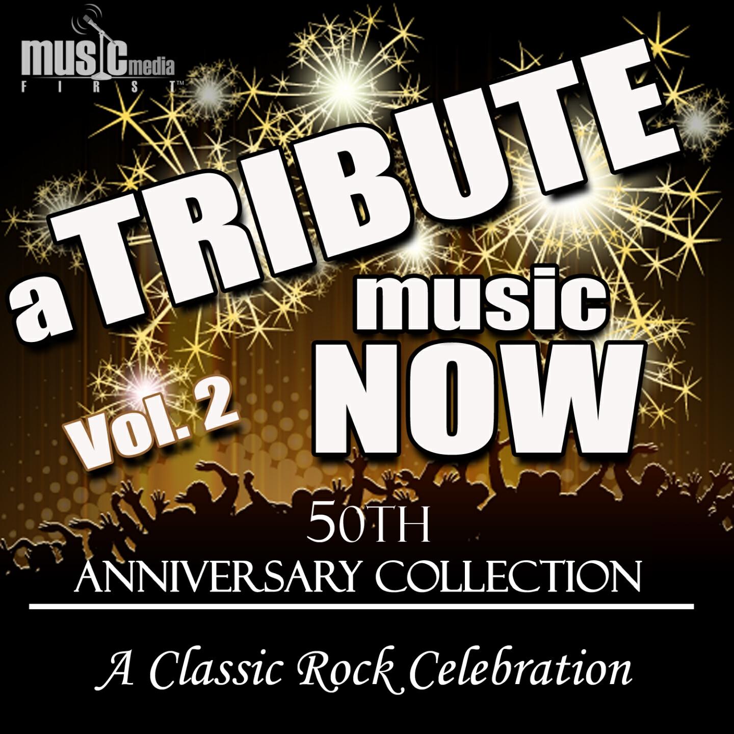 Релиз A Tribute Music Now: 50th Anniversary Collection - A Classic Rock Celebration, Vol. 2