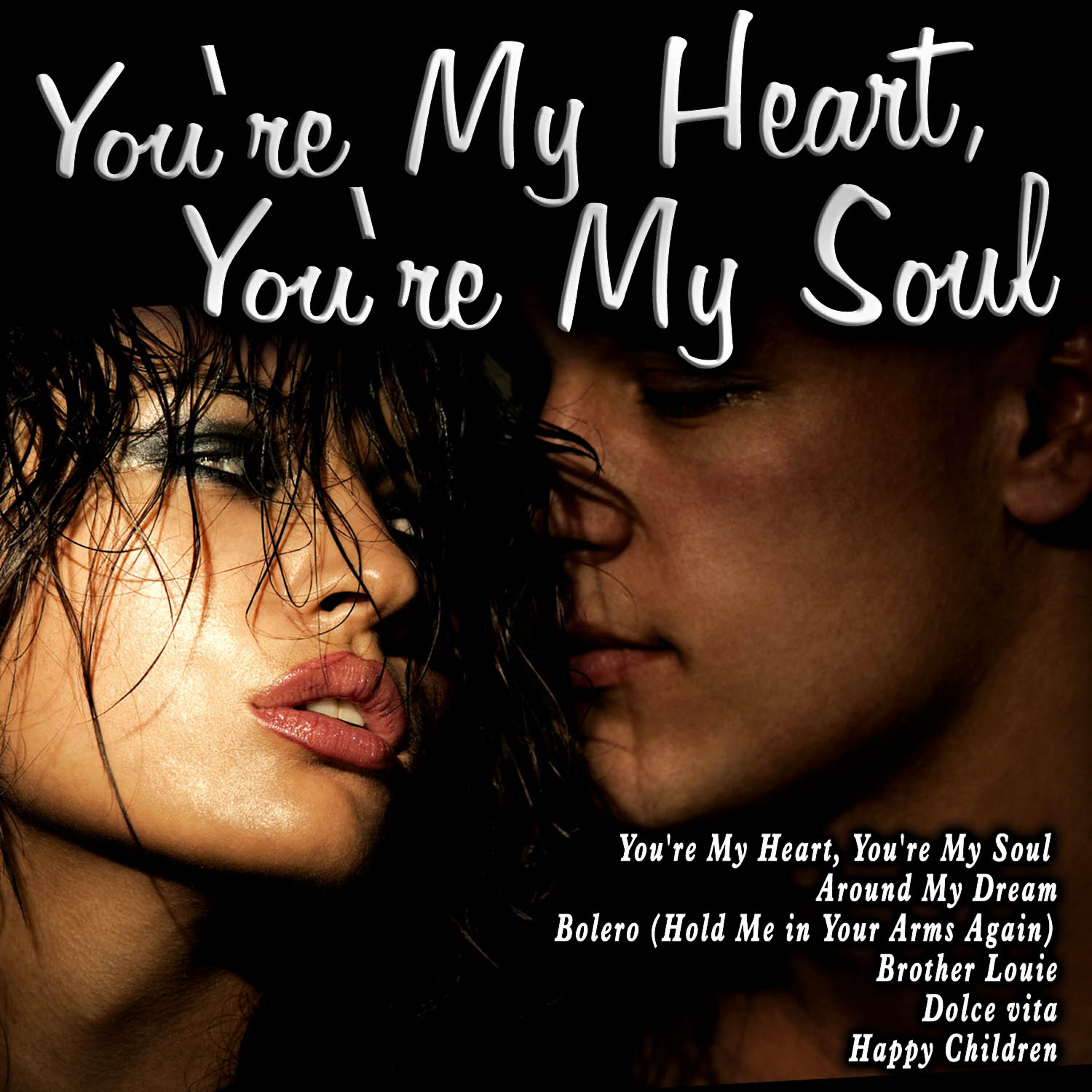 Релиз You're My Heart, You're My Soul