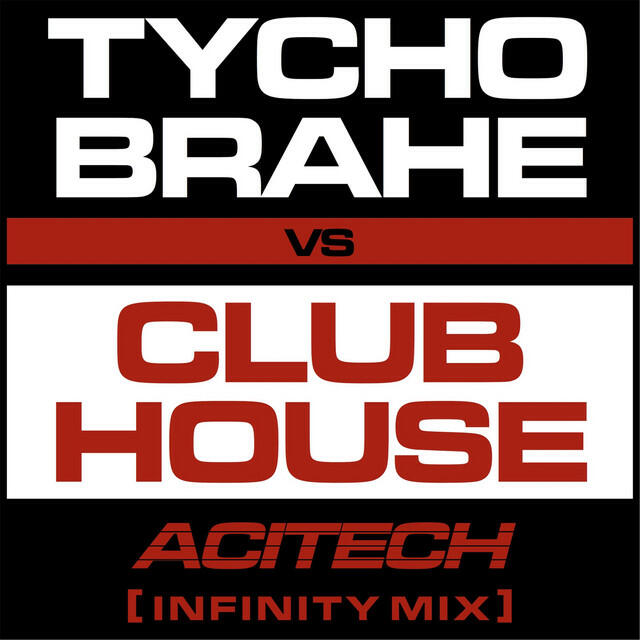 Релиз Acitech (Infinity Mix) [Tycho Brahe vs. Club House]