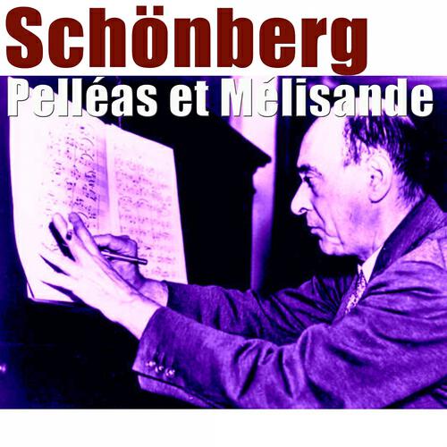 Релиз Schoenberg: Pélleas et Mélisande, Op. 5