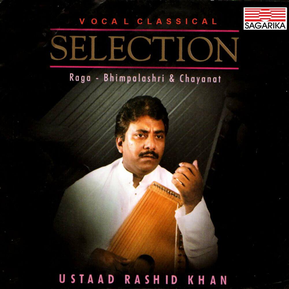 Релиз Selection- Ustad Rashid Khan - Bhimpalashri, Chanayat & Kirwani
