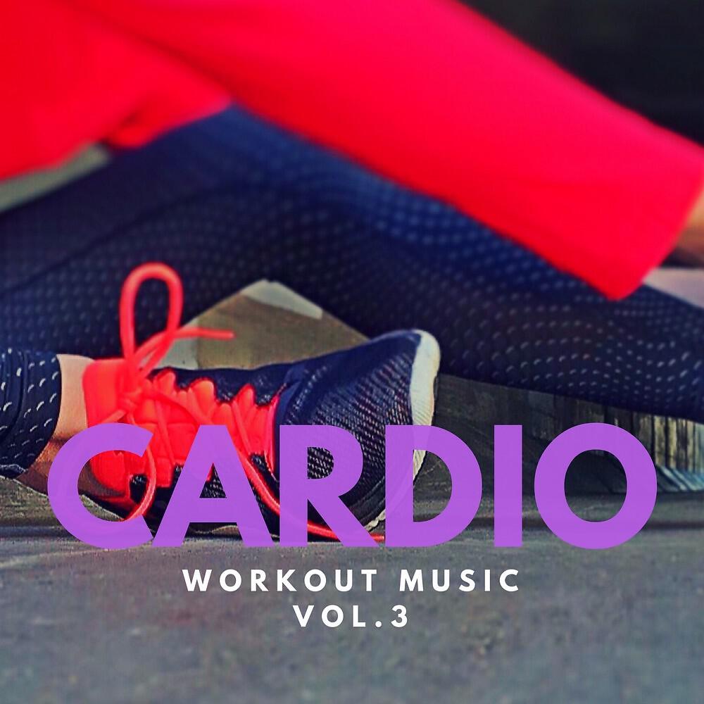 Релиз Cardio - Workout Music, Vol. 3