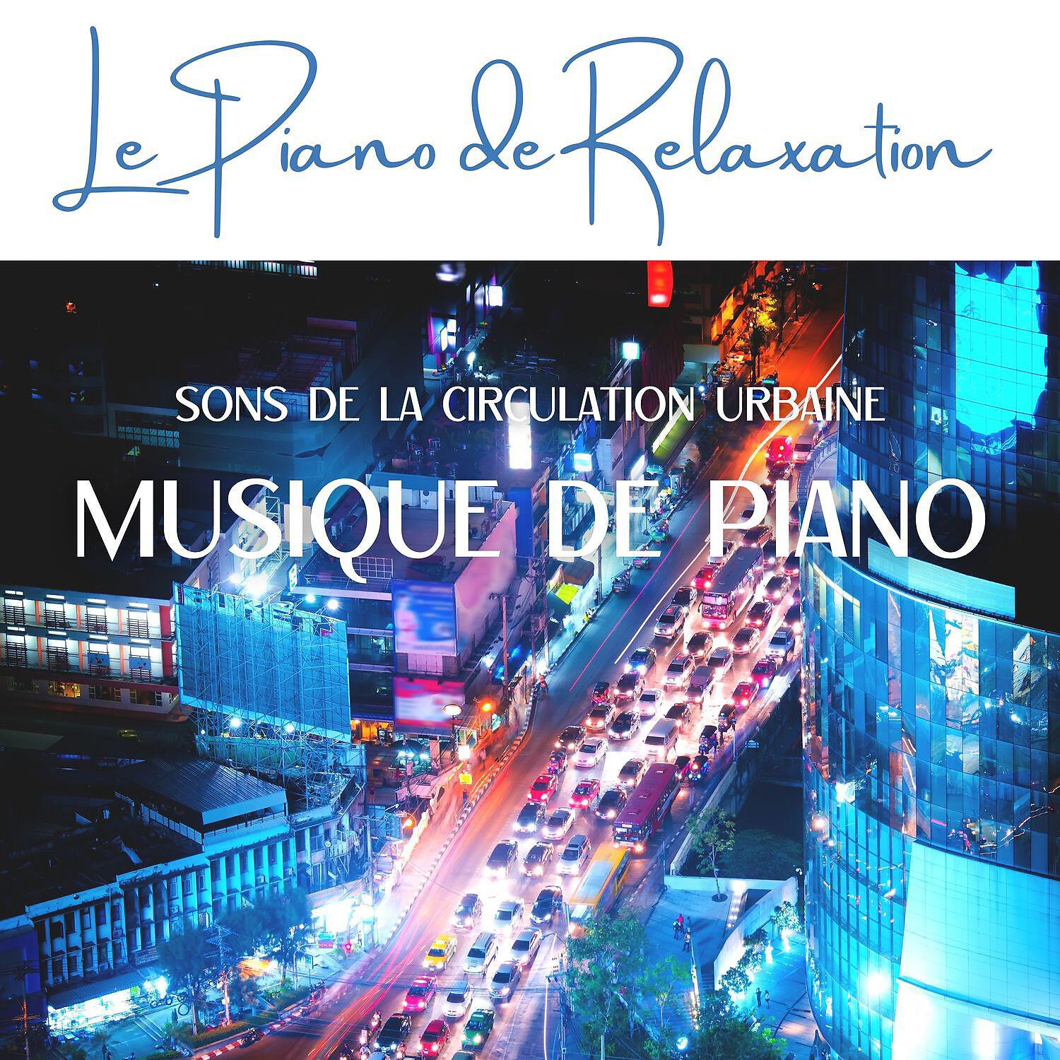 Релиз Musique de piano - Sons de la circulation urbaine pour dormir