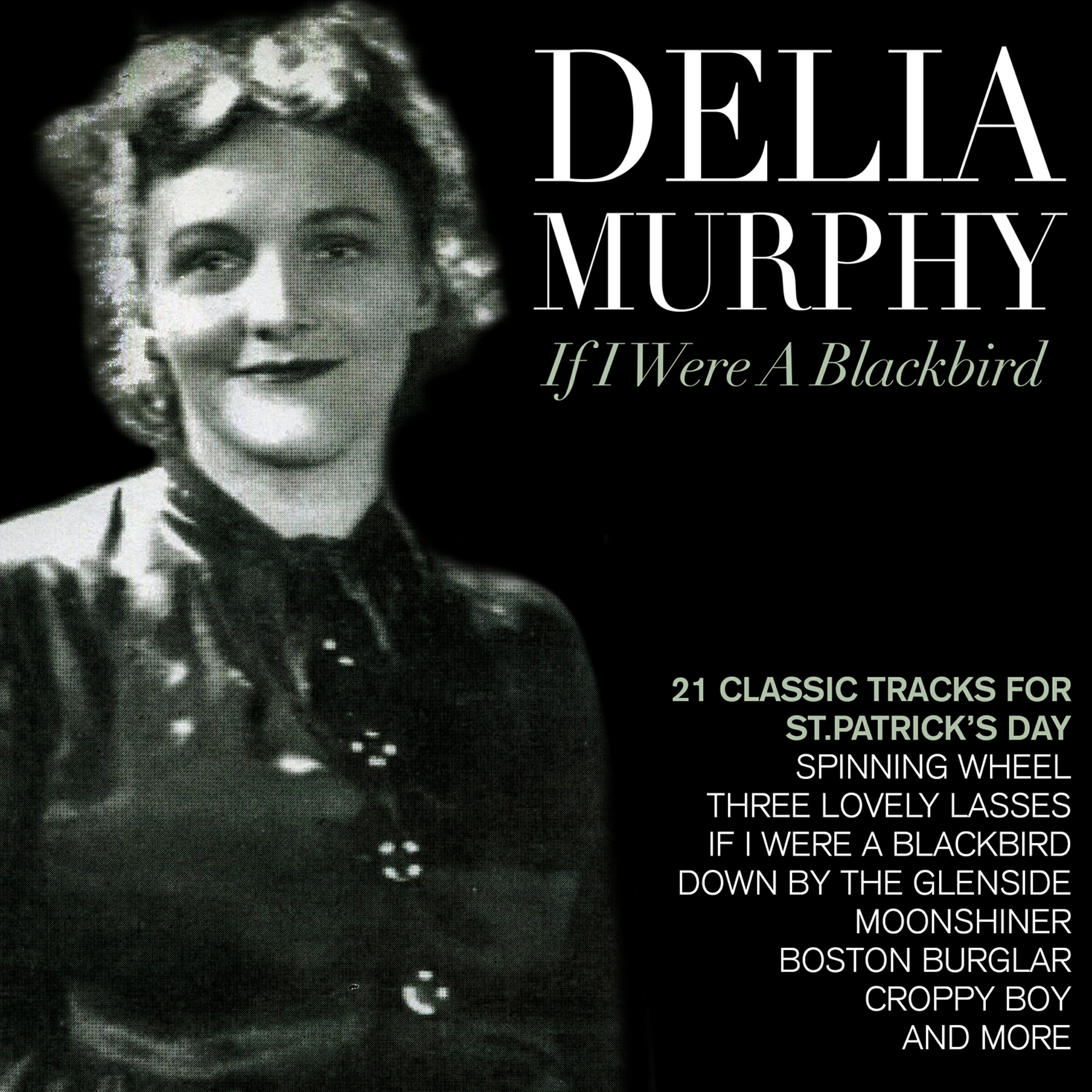 Релиз Delia Murphy "If I Were a Blackbird" - 17 Classic Tracks for St Patrick's Day