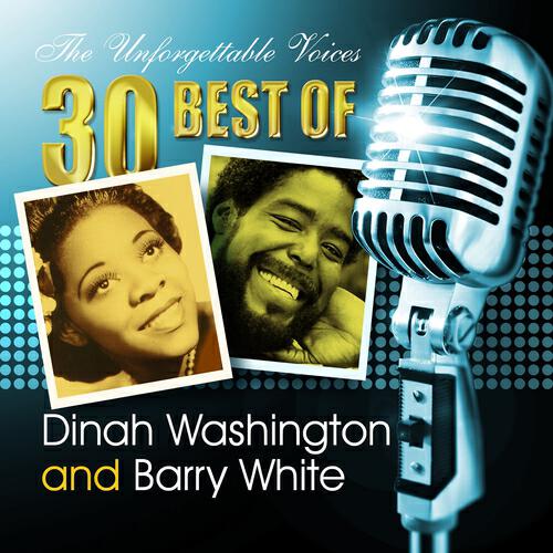 Релиз The Unforgettable Voices: 30 Best of Dinah Washington & Barry White