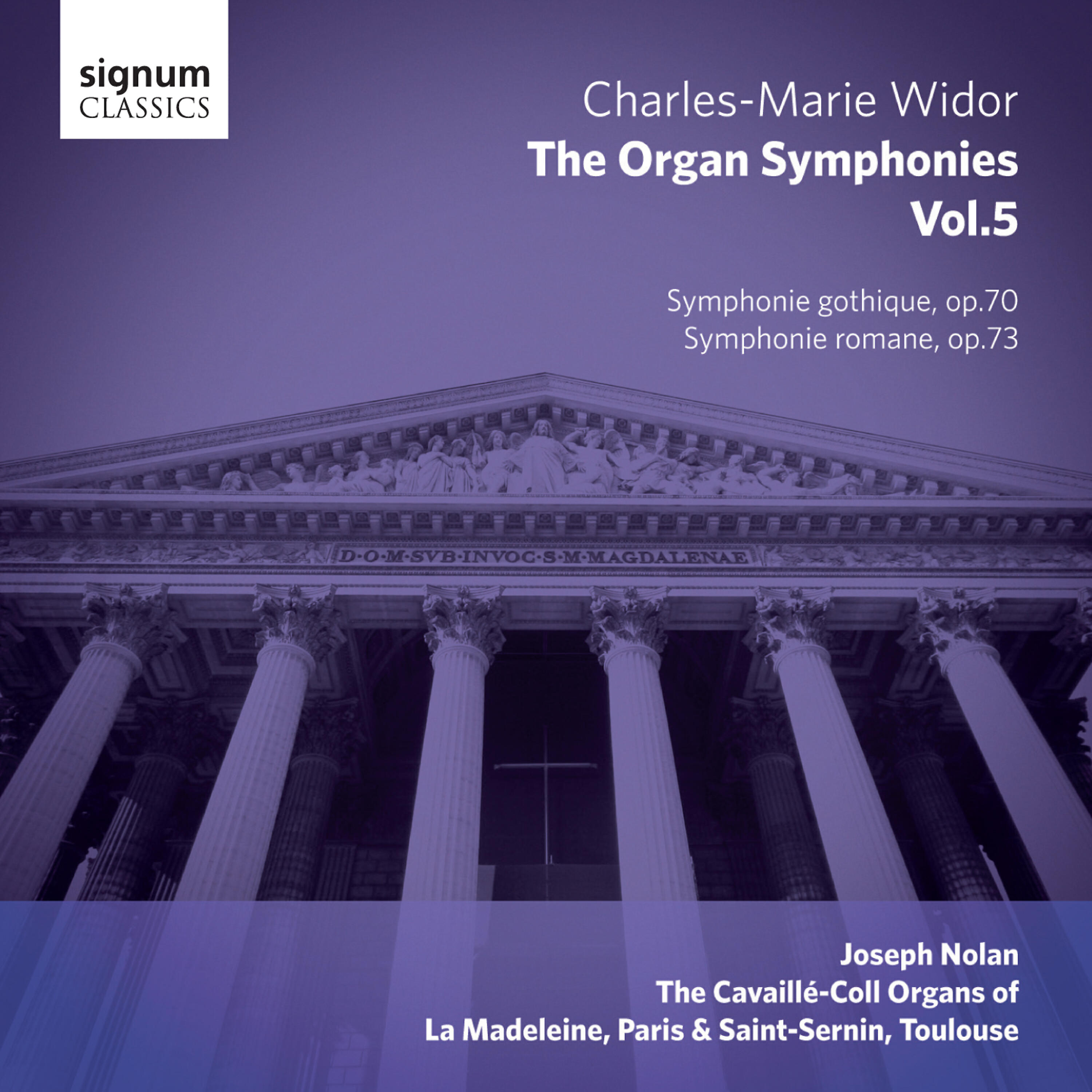 Релиз Widor - The Organ Symphonies, Vol. 5: The Cavaillé-Coll Organs of La Madeleine, Paris and Saint-Sernin, Toulouse