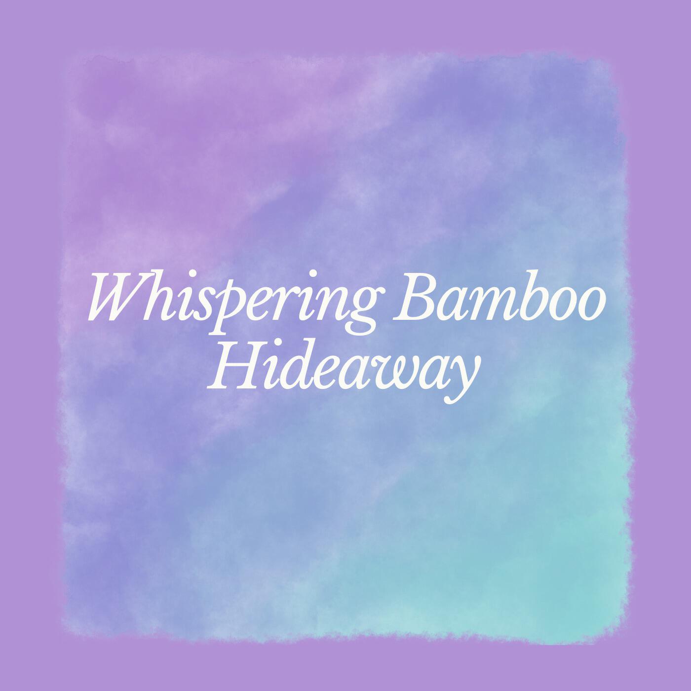 Релиз Whispering bamboo hideaway