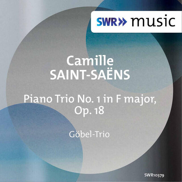 Релиз Saint-Saëns: Piano Trio No. 1 in F Major, Op. 18, R. 113