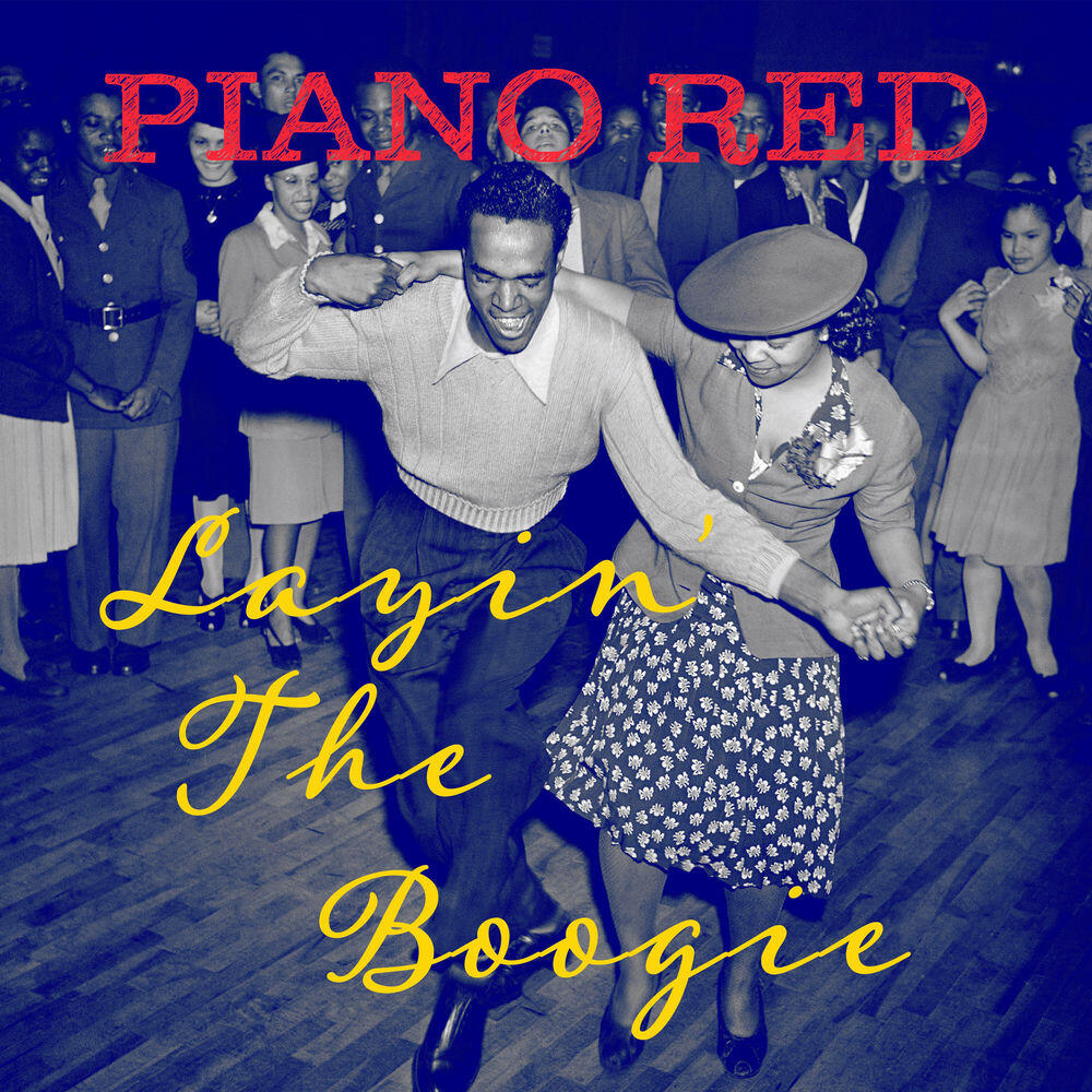 Релиз Layin' the Boogie - Piano Red's Timeless Blues and Rock