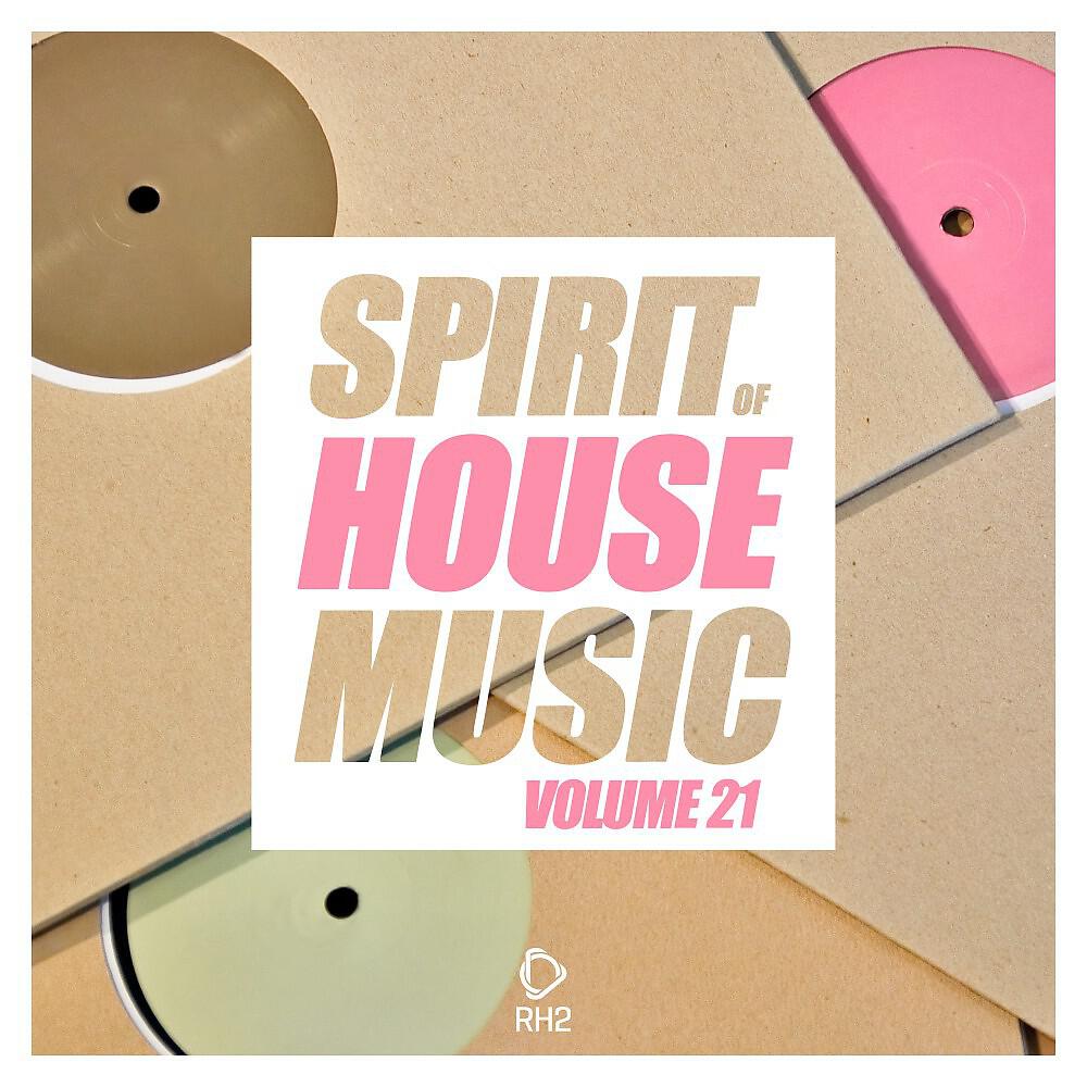 Релиз Spirit of House Music, Vol. 21