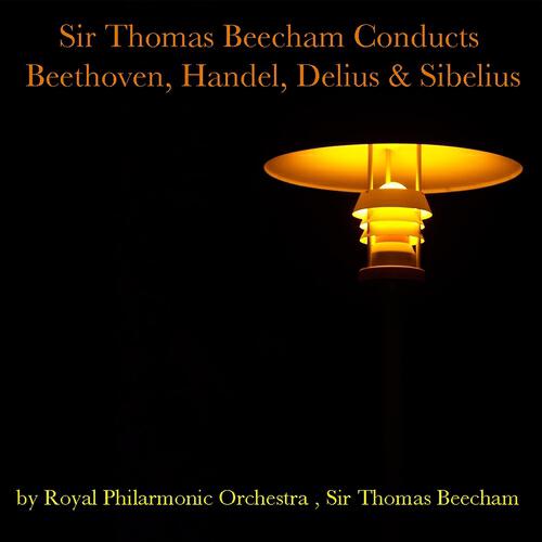 Релиз Sir Thomas Beecham Conducts Beethoven, Handel, Delius & Sibelius