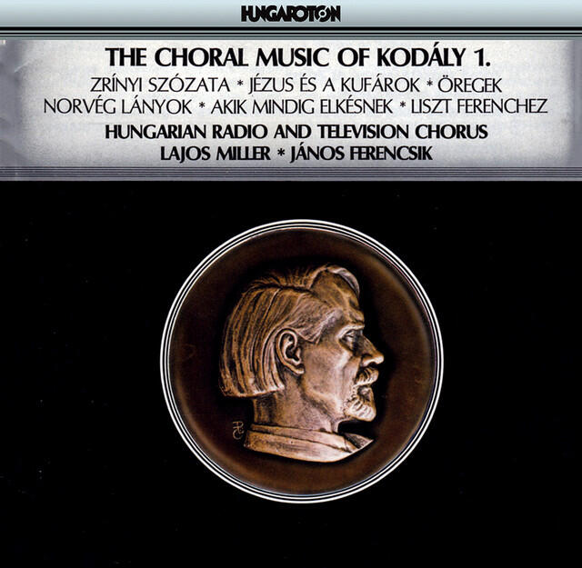 Постер альбома Kodaly: Choral Works, Vol. 1