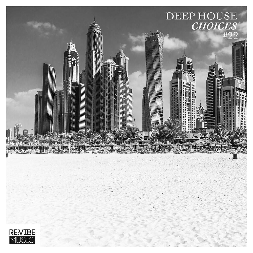 Релиз Deep House Choices, Vol. 22