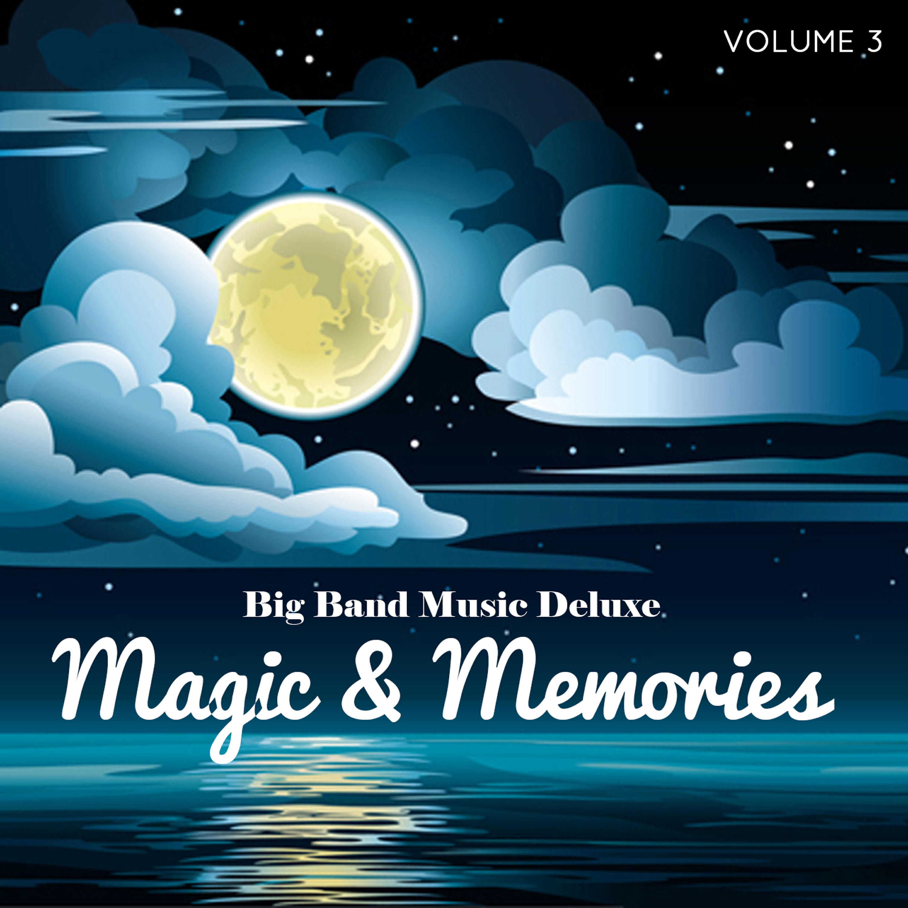 Постер альбома Big Band Music Deluxe: Magic & Memories, Vol. 3