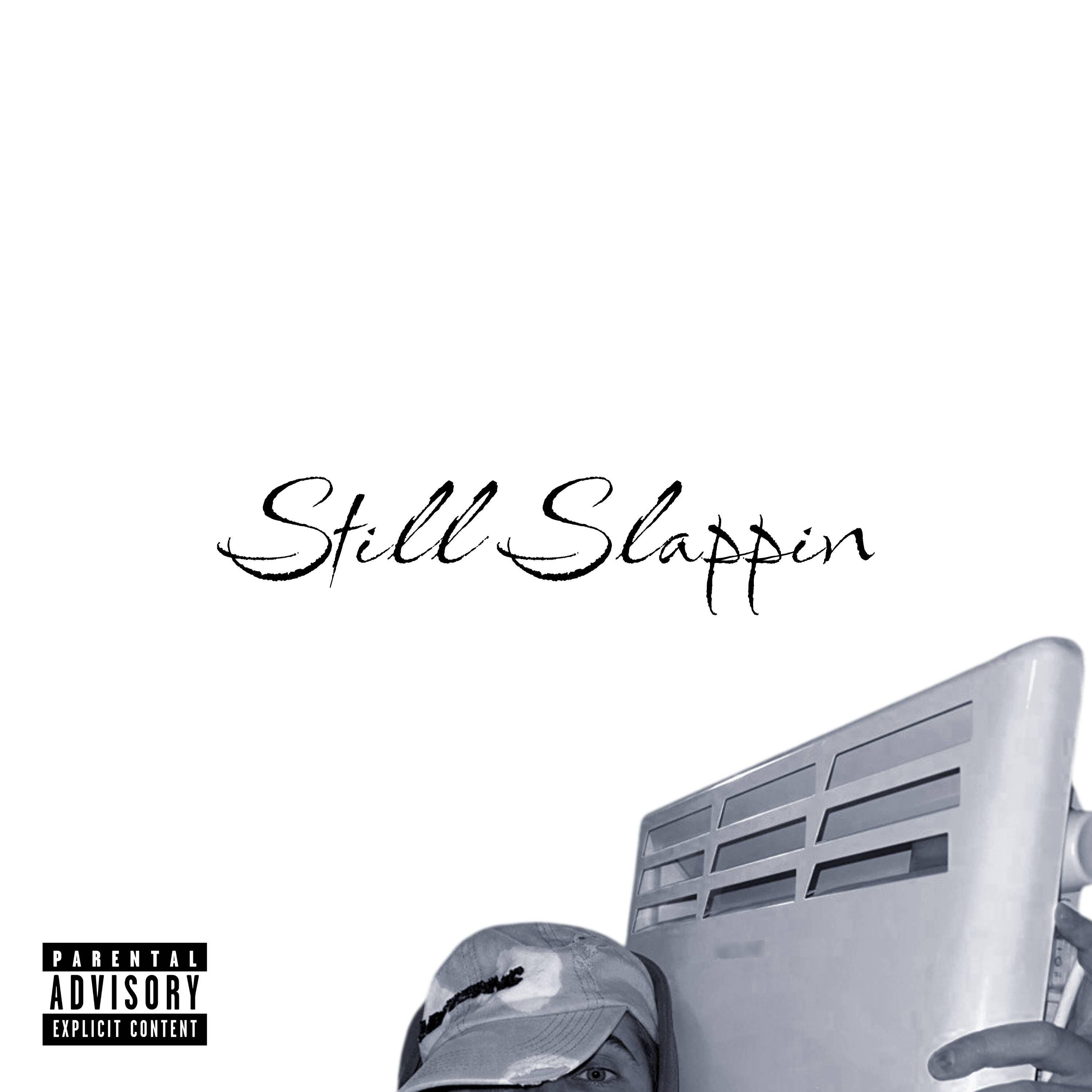 Релиз STILL SLAPPIN