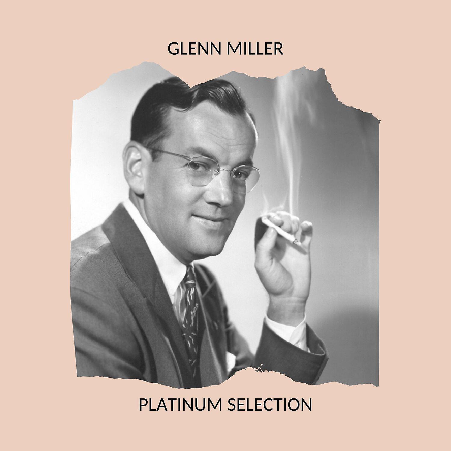 Релиз Glenn Miller - Platinum Selection