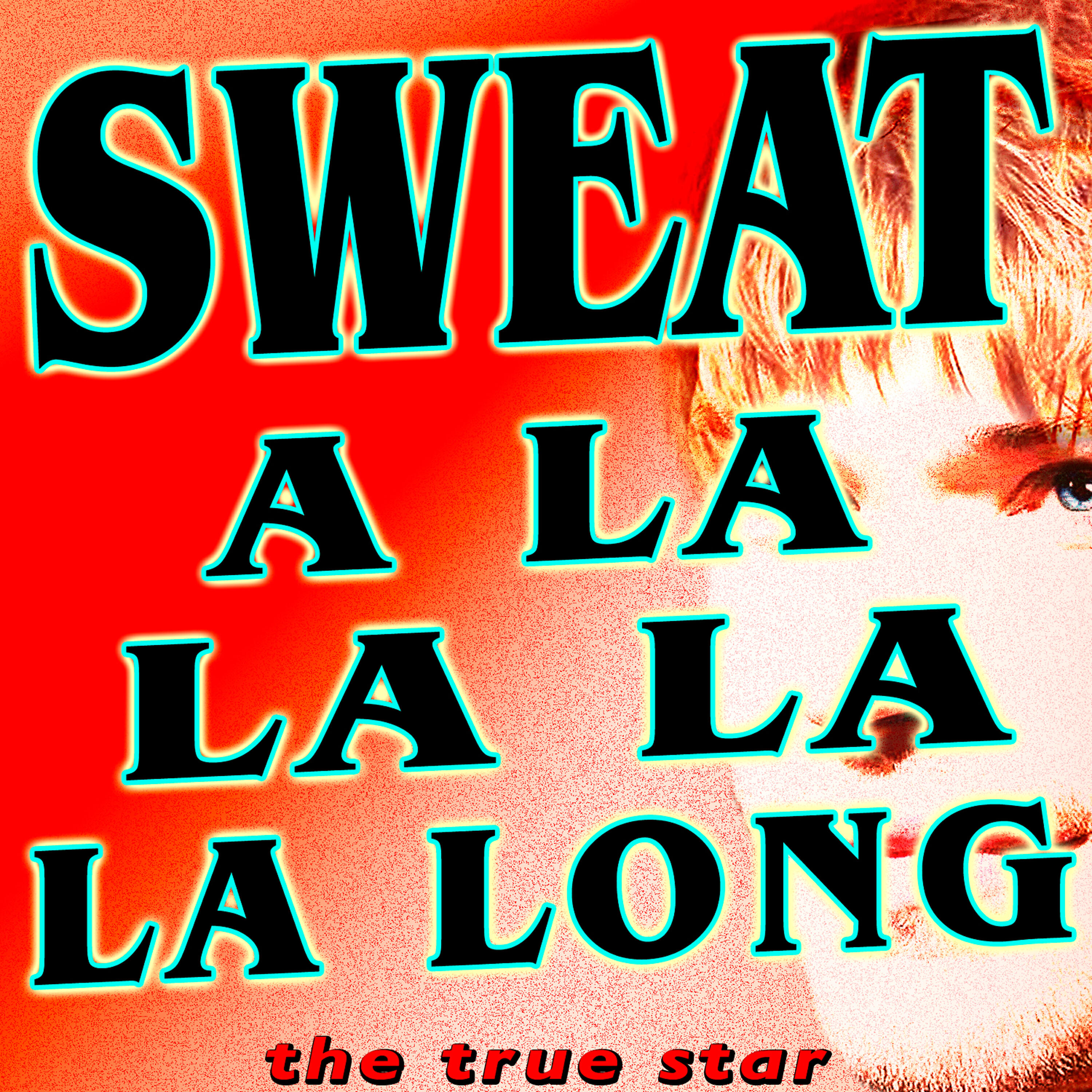 Релиз Sweat (A La La La La Long Inner Circle Tribute)